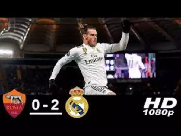 Video: Roma vs Real Madrid 0 – 2 | UCL Goals & Highlights | 27-11-2018